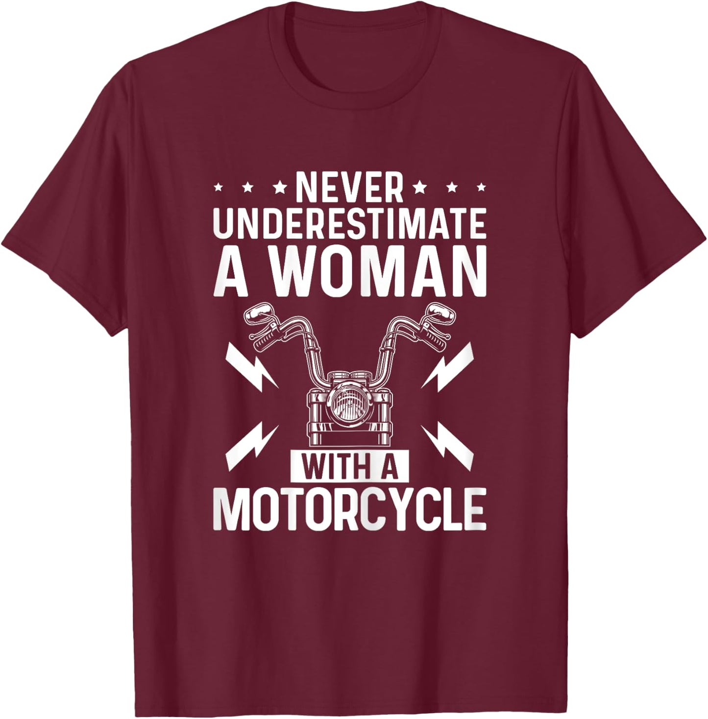 Never Underestimate a Woman with A Motorcycle Riding Lady T-Shirt - T-Shirt | Maroon