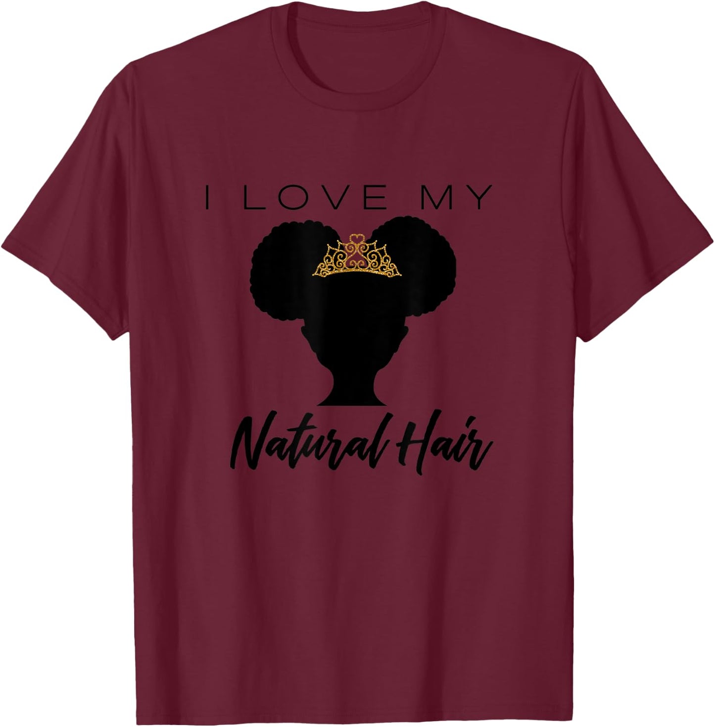 I Love My Natural Hair (Black Girl Graphic) - Black Girl T-Shirt - T-Shirt | Maroon