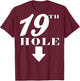 19th Hole - With Arrow - Funny Golfer Joke - Design On Back T-Shirt - T-Shirt | Maroon