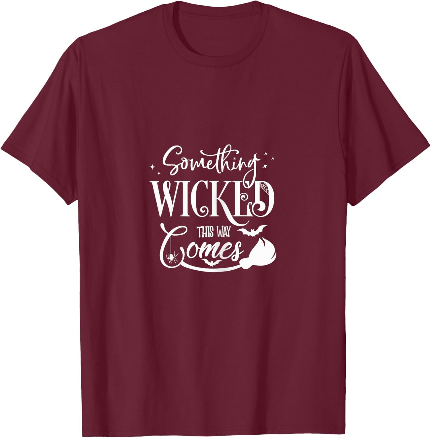 Something Wicked This Way Comes Halloween Witch Quote T-Shirt - T-Shirt | Maroon