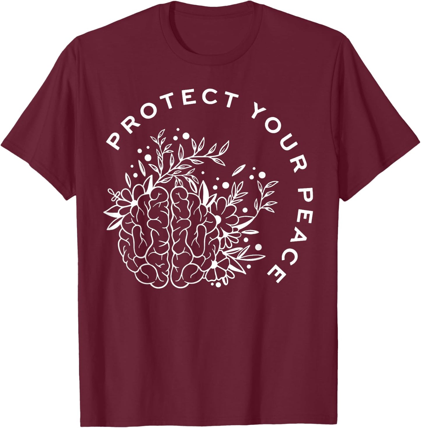 Protect Your Peace Mental Health Awareness Brain Floral T-Shirt - T-Shirt | Maroon