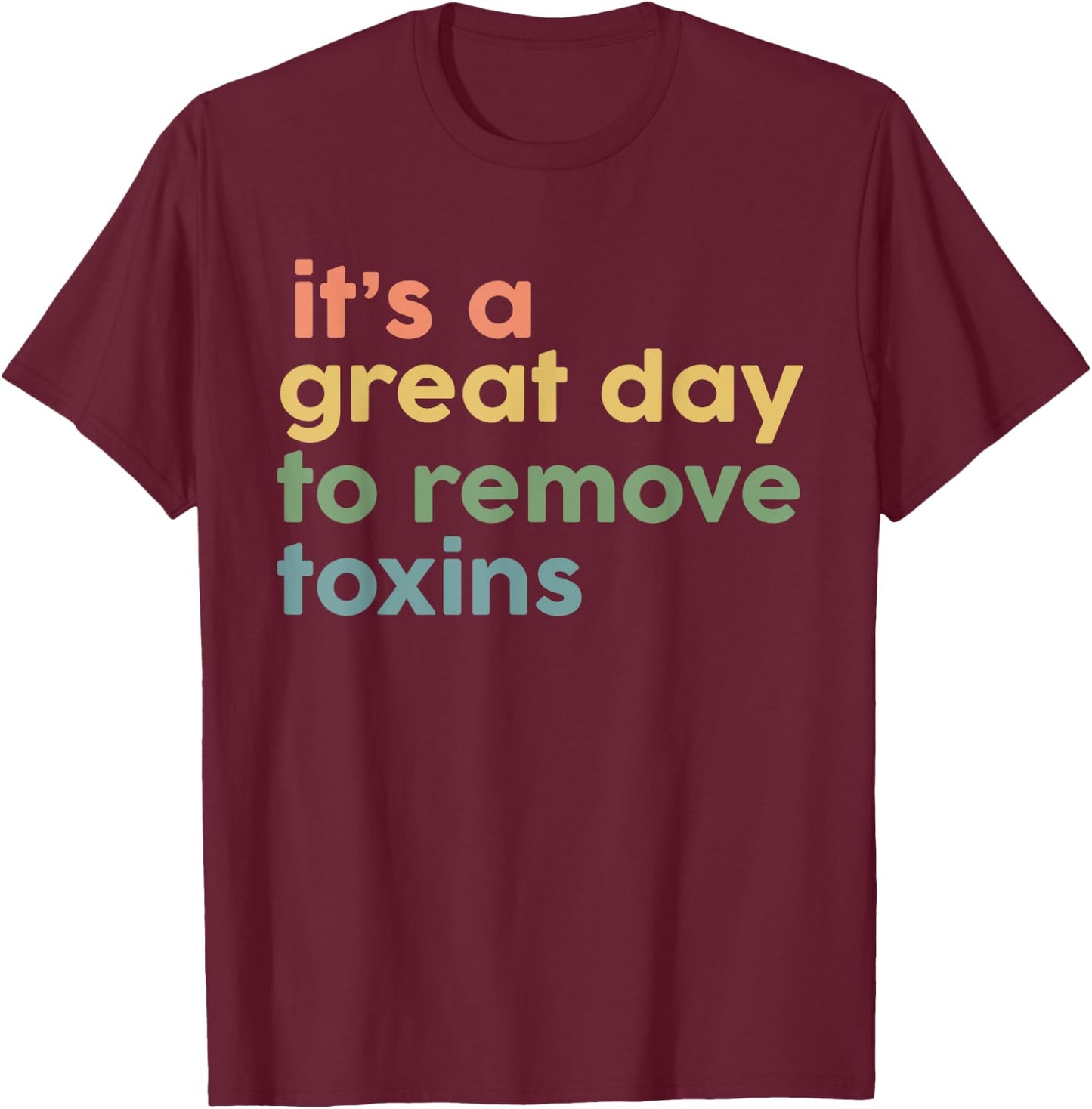Its Good Day To Remove Toxins Vintage Dialysis Tech Nurse T-Shirt - T-Shirt | Maroon