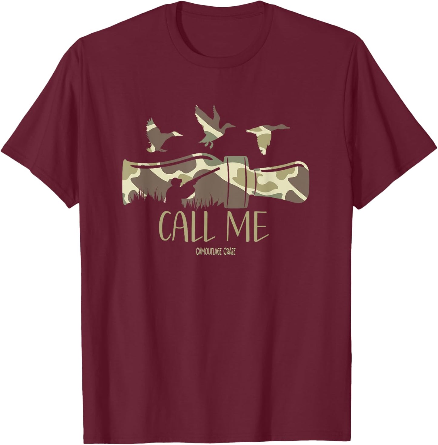 Duck Hunting Camouflage Camo Duck Caller Call Me Camo Hunter T-Shirt - T-Shirt | Maroon