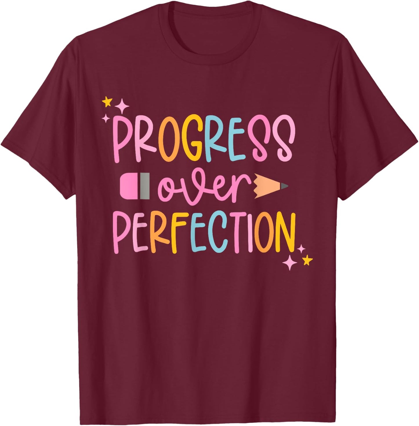 Progress Over Perfection Motivational Back to School Teacher T-Shirt - T-Shirt | Maroon