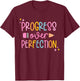 Progress Over Perfection Motivational Back to School Teacher T-Shirt - T-Shirt | Maroon
