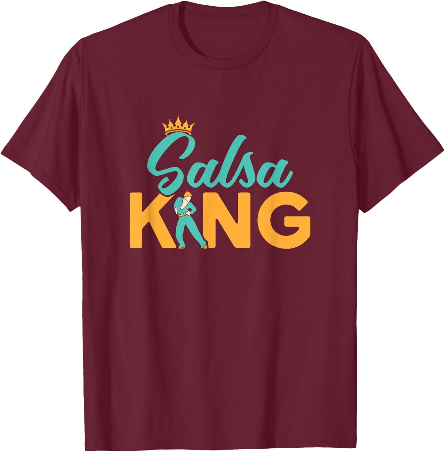 Salsa King Salsa Dance Latin Music T-Shirt - T-Shirt | Maroon
