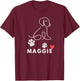 Maggie Dog nametag Gift my Puppy Dog named Maggie Men Women Girls Kids T-Shirt - T-Shirt | Maroon