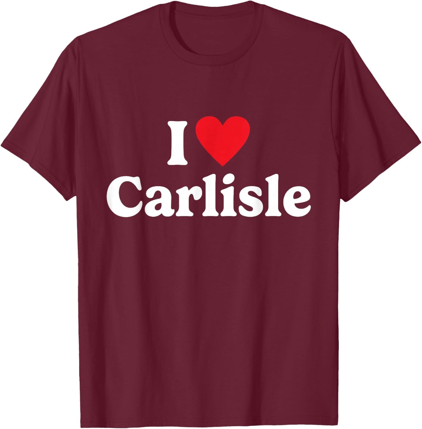 I love Carlisle T-Shirt - T-Shirt | Maroon