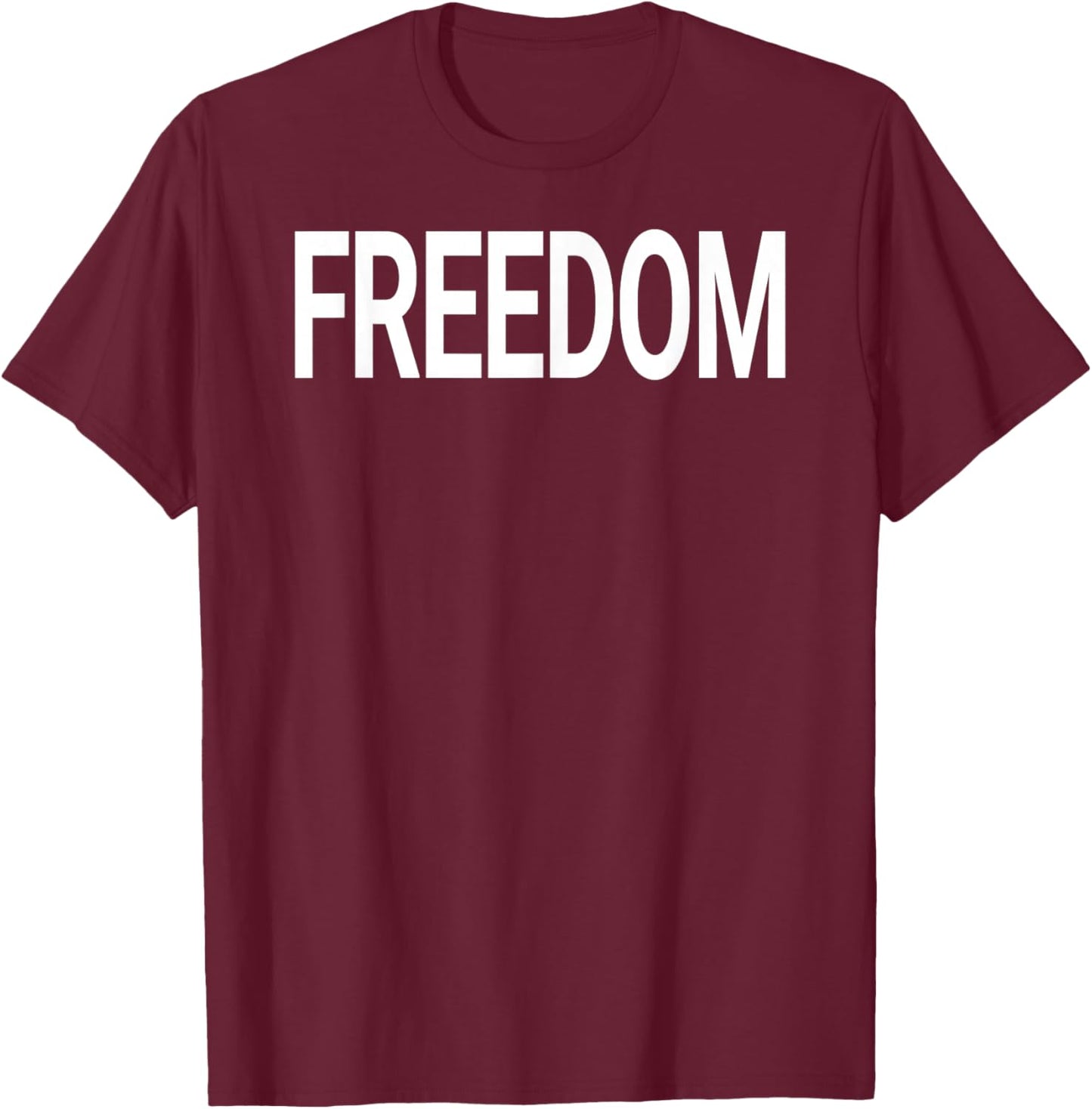 Shirt That Says Freedom - That Says Freedom T-Shirt - T-Shirt | Maroon