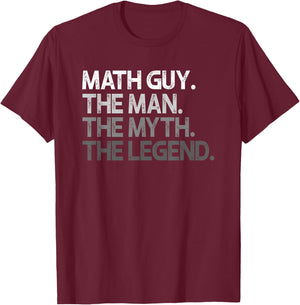 Math Guy Gift The Man Myth Legend T-Shirt - T-Shirt | Maroon