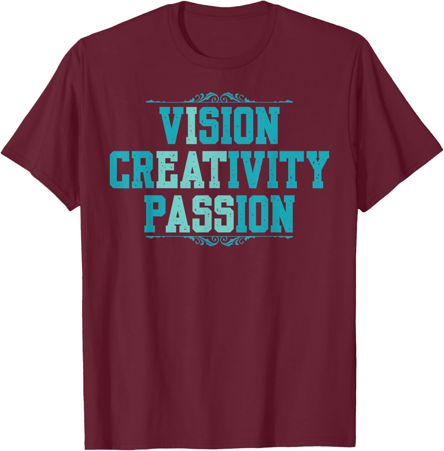 Vision Creativity Passion Funny Graphic Designer Art Lover T-Shirt - T-Shirt | Maroon