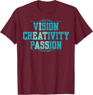 Vision Creativity Passion Funny Graphic Designer Art Lover T-Shirt - T-Shirt | Maroon