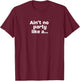 Ain't No Party Like A... T-Shirt - T-Shirt | Maroon