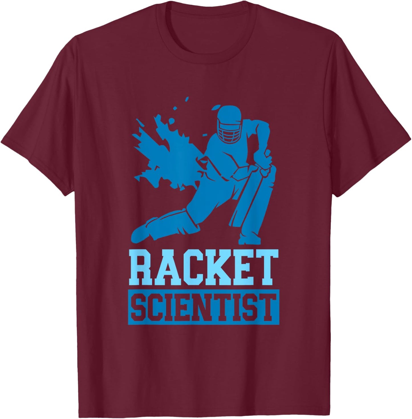Cricket Sports Cricket Player Racket Scientist T-Shirt - T-Shirt | Maroon