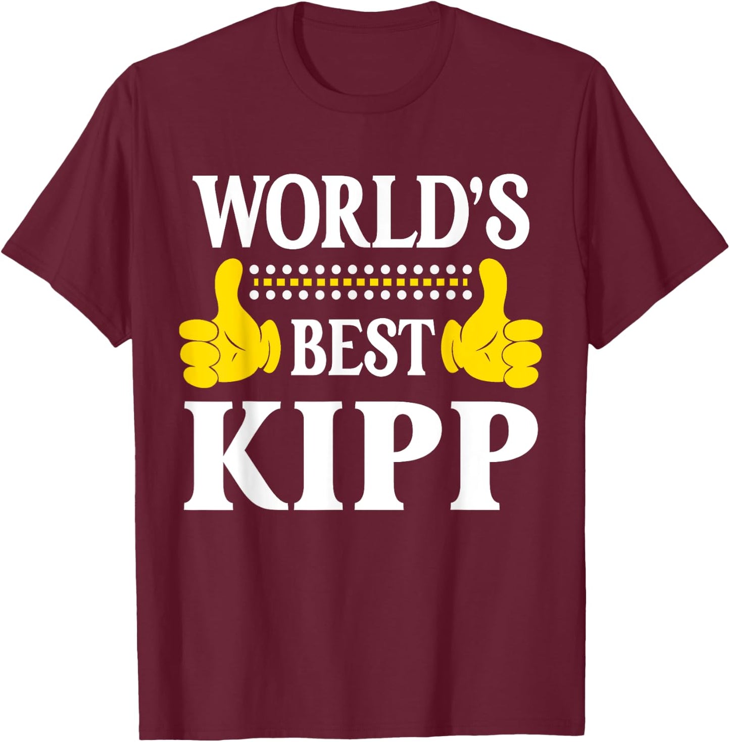 Kipp Personal Name Funny First Name World's Best Kipp T-Shirt - T-Shirt | Maroon