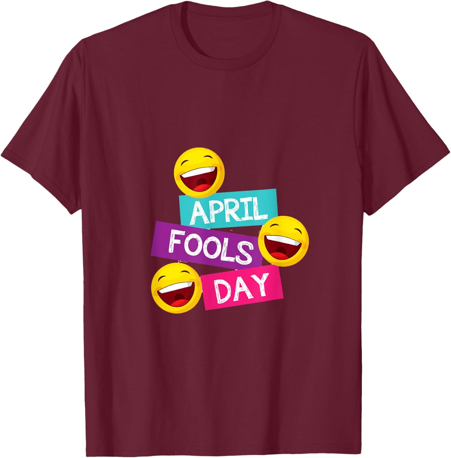 Funny April Fools Day T-Shirt - T-Shirt | Maroon