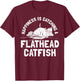 Flathead catfish - Catfish Fishing Fish For Catfish T-Shirt - T-Shirt | Maroon