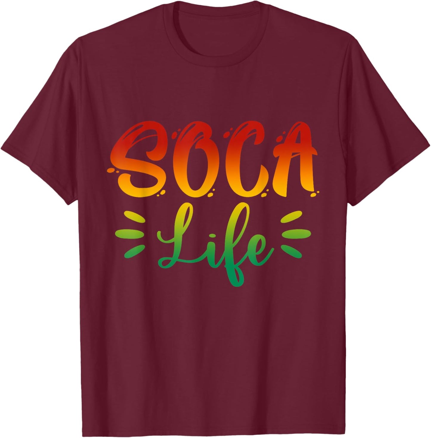 Soca Life Caribbean Carnival Party Soca Fans T-Shirt - T-Shirt | Maroon