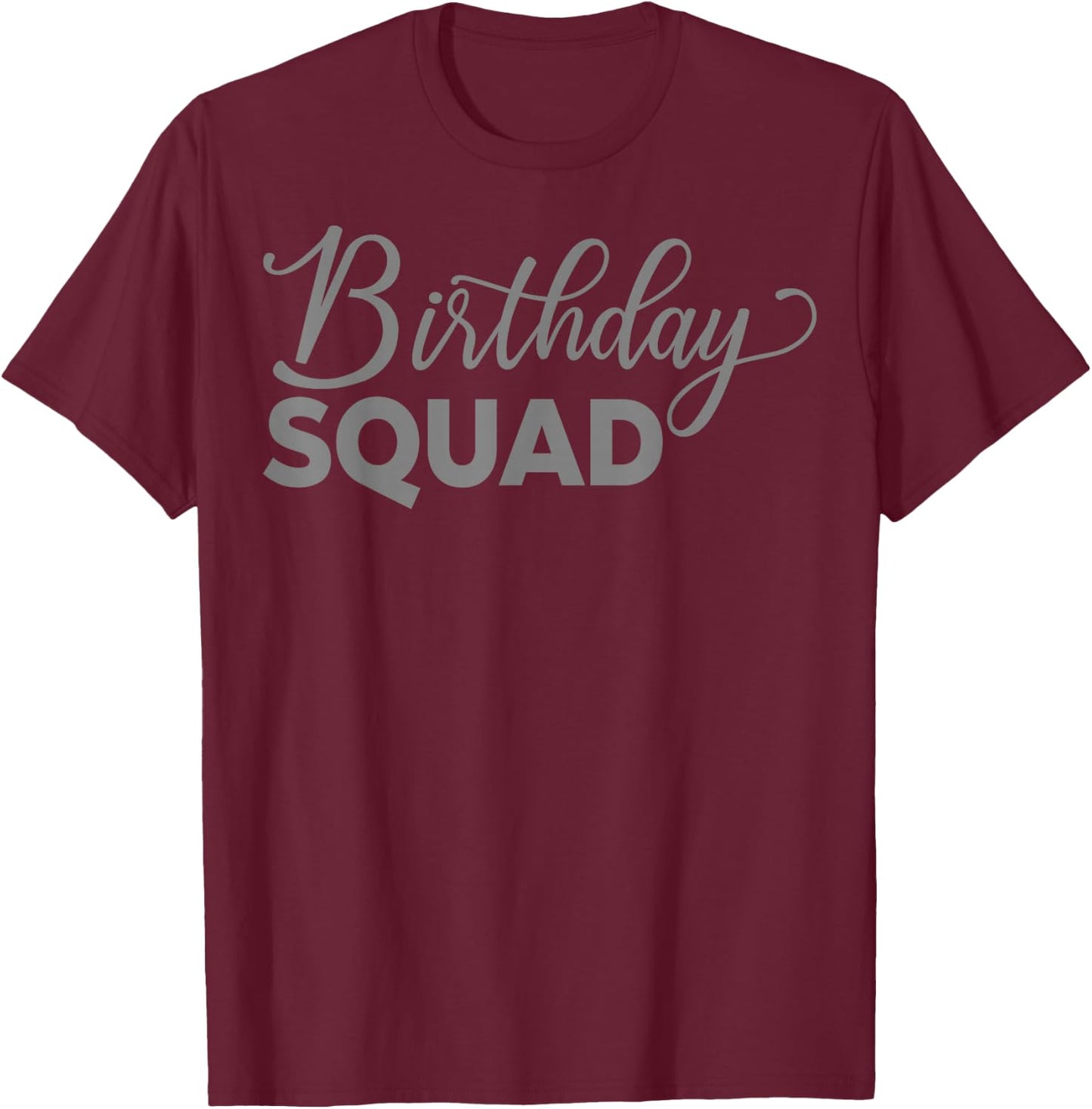 Birthday Squad T-Shirt - T-Shirt | Maroon