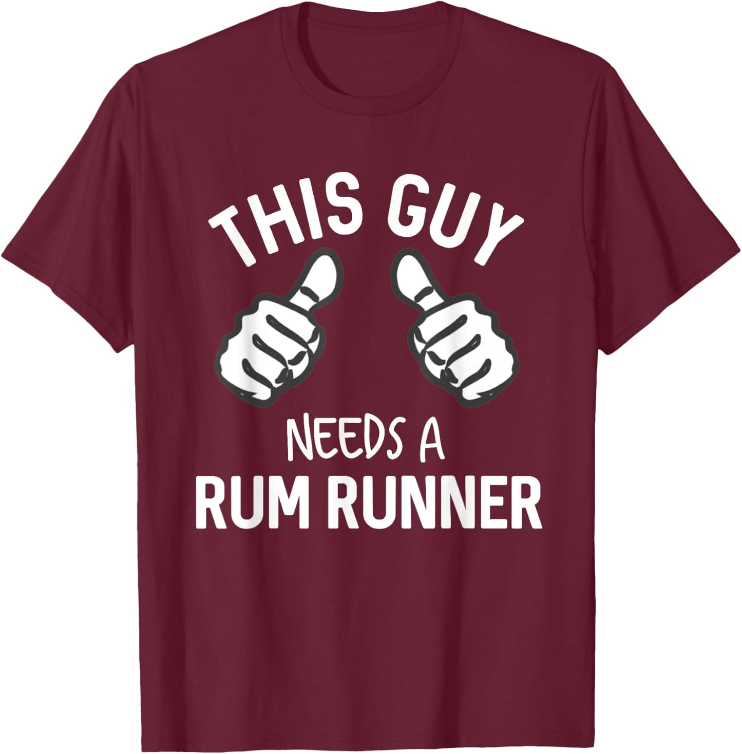 This Guy Needs A Rum Runner Funny Drinking Rum T-Shirt - T-Shirt | Maroon