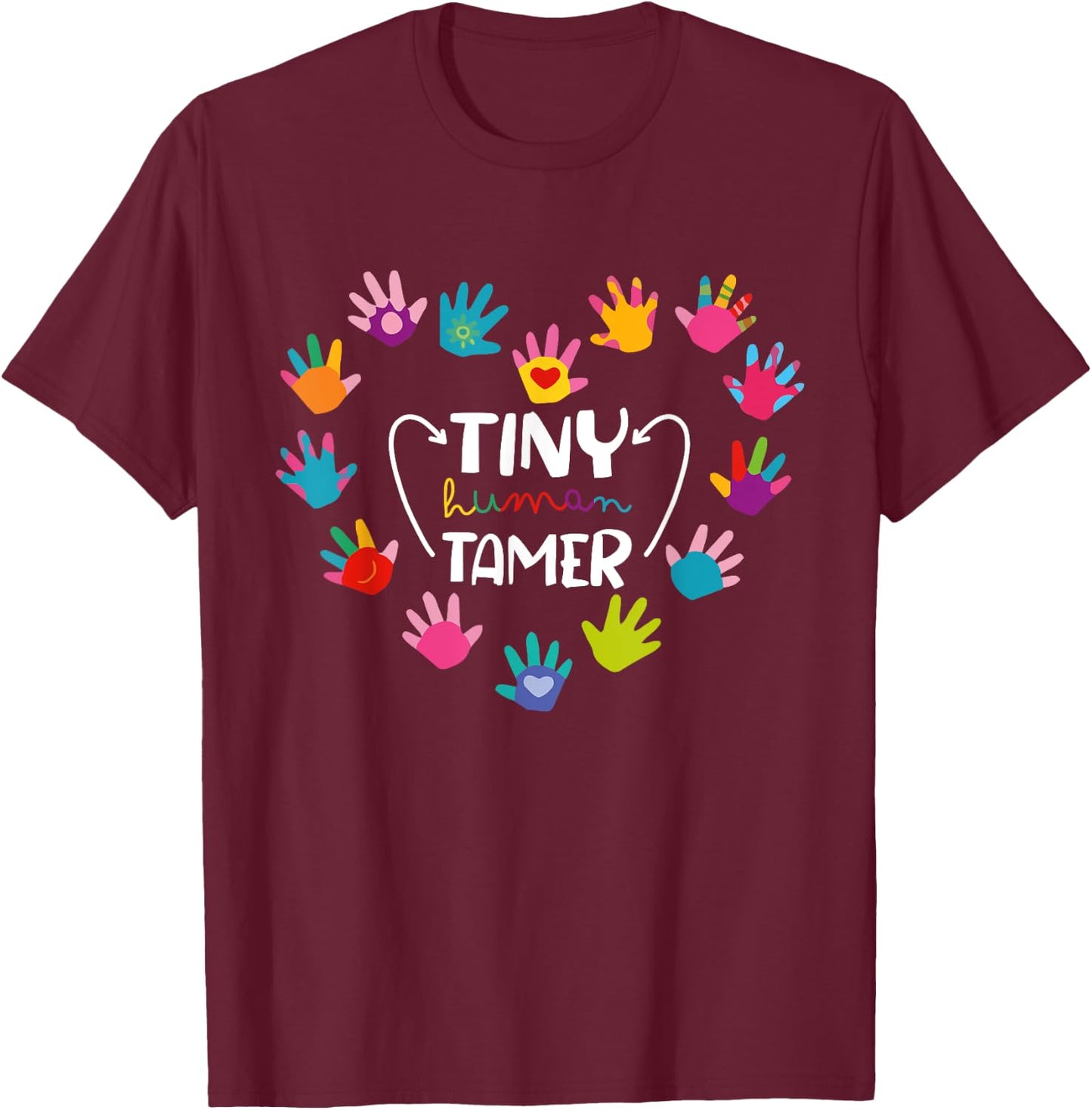 Tiny Human Tamer Daycare Provider Teacher Funny Saying Women T-Shirt - T-Shirt | Maroon