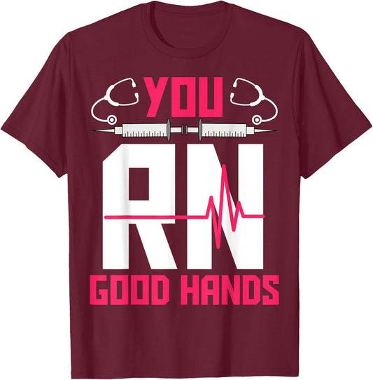 You RN Good Hands - EKG Heartbeat Registered Nurse Nursing T-Shirt - T-Shirt | Maroon