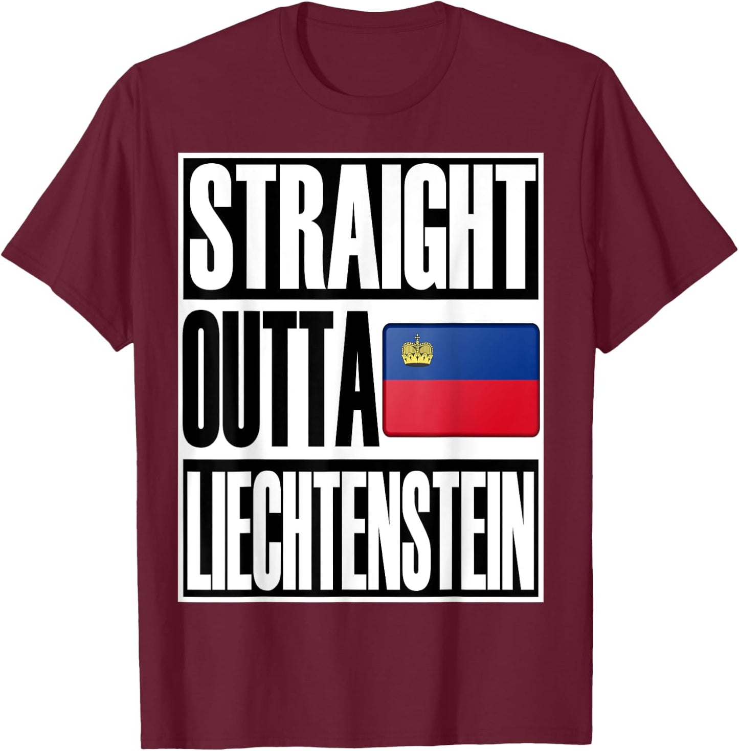 Storecastle: Straight Outta Lichtenstein Flag Gift T-Shirt - T-Shirt | Maroon