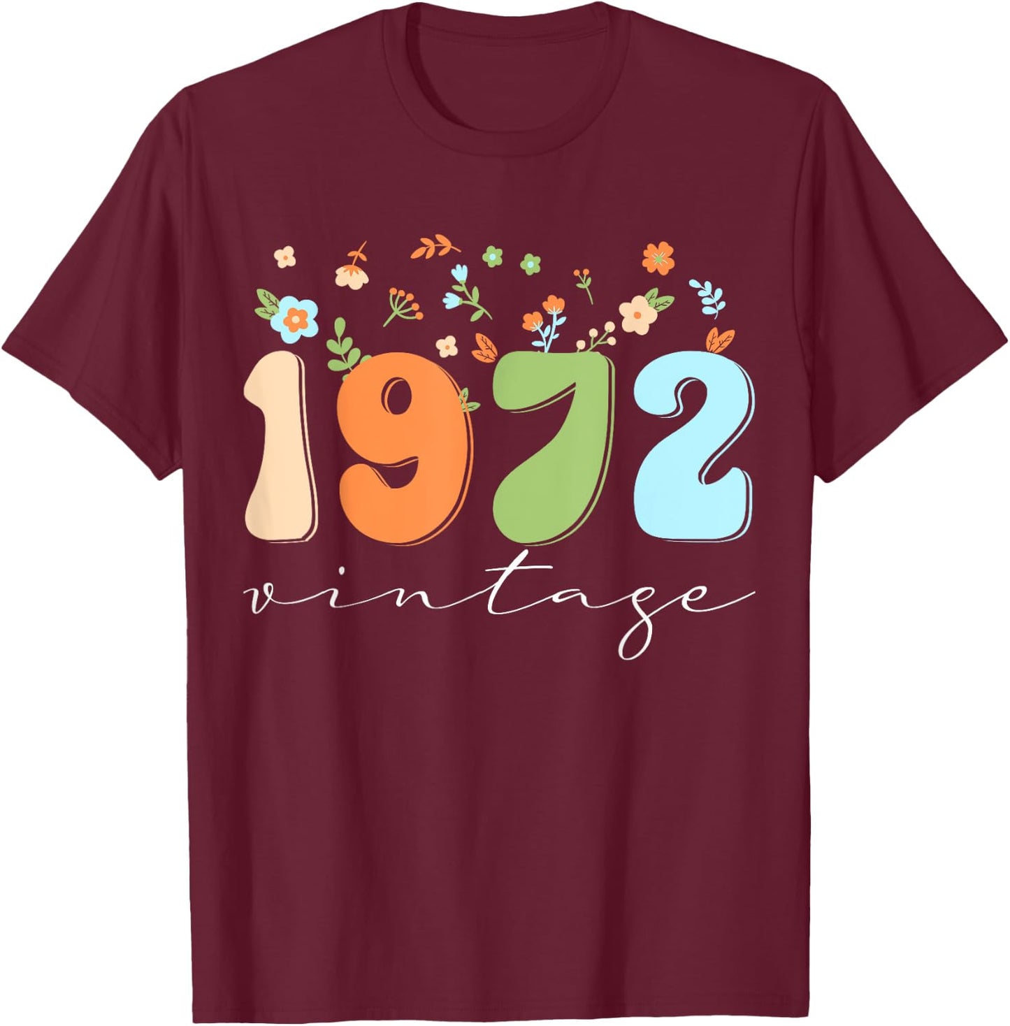 Vintage 1972 Shirt Funny Flower Graphic Retro T-Shirt - T-Shirt | Maroon