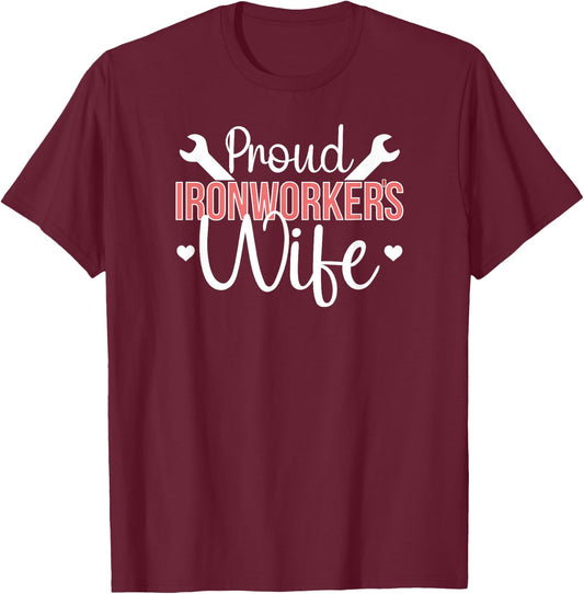 Proud Ironworker's Wife Ironworker Wife Of An Ironworker T-Shirt - T-Shirt | Maroon