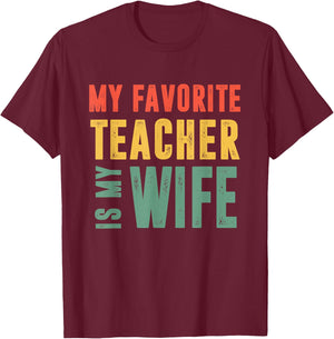 My Favorite Teacher Is My Wife Wisdom Partner Spouse Husband Women T-Shirt - T-Shirt | Maroon