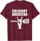 Funny Culinary Chef Cooking Cook Chef Culinary Kitchen T-Shirt - T-Shirt | Maroon