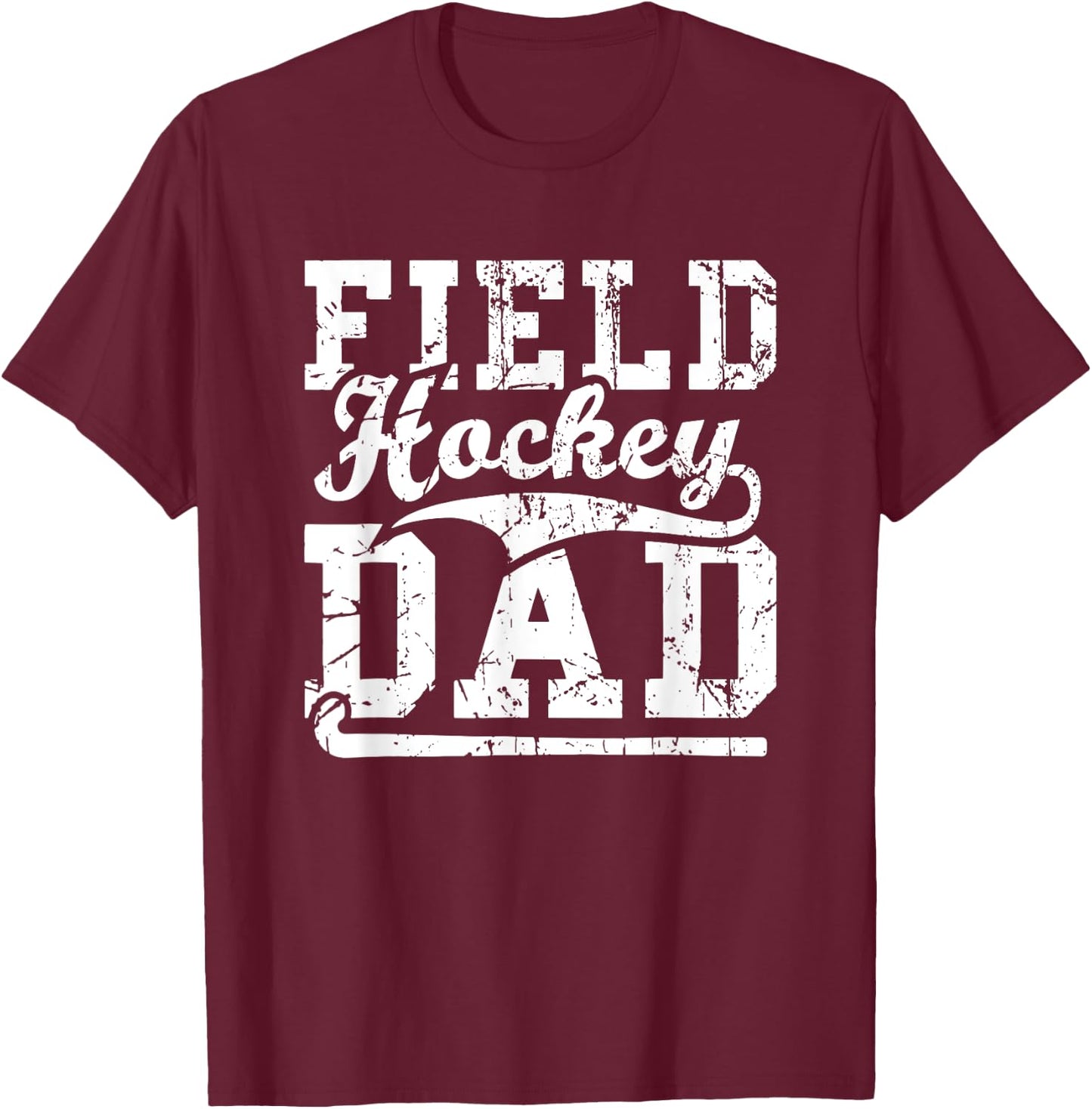 Men Field Hockey Dad Field Hockey Player Hockey Fan T-Shirt - T-Shirt | Maroon