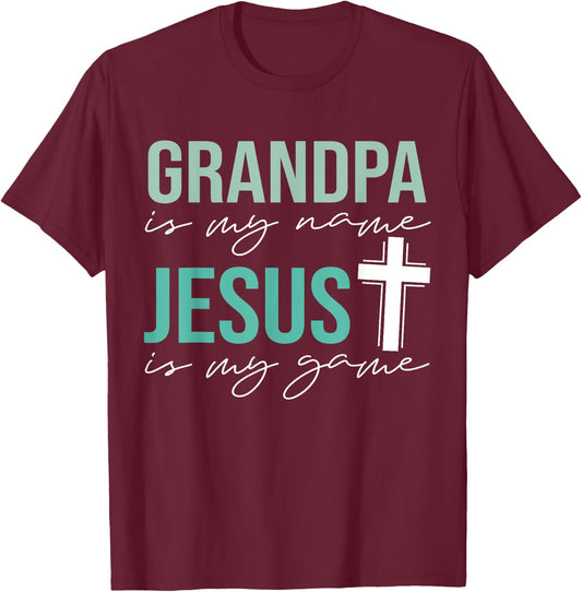 Grandpa Is My Name Jesus Is My Game Christian Grandpa T-Shirt - T-Shirt | Maroon