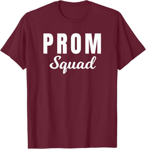 Prom Squad High School Dance Prom Night Formal Event T-Shirt - T-Shirt | Maroon