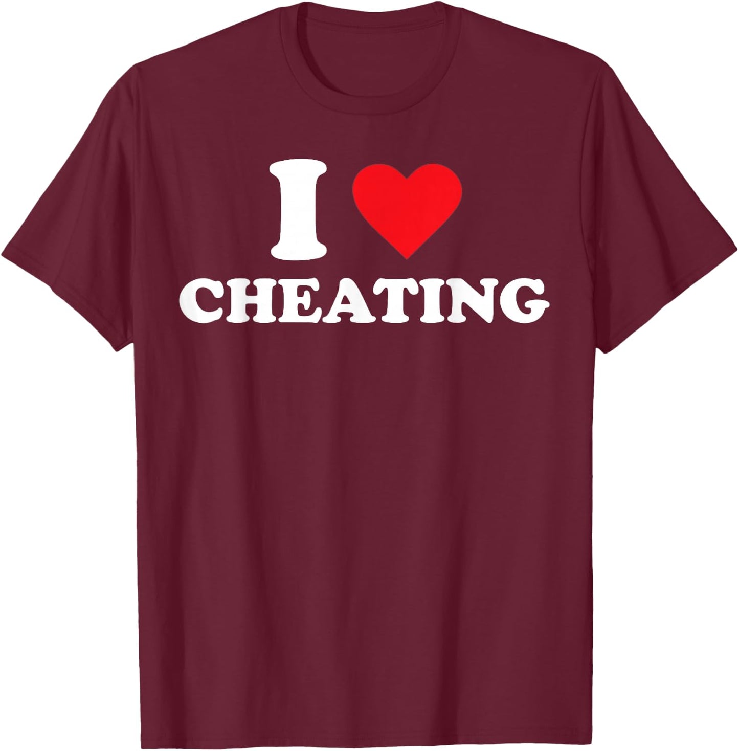 I love to cheat T-Shirt - T-Shirt | Maroon