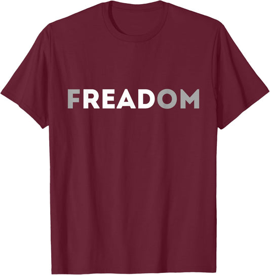 Funny Reading Books Lover Reading is Freedom T-Shirt - T-Shirt | Maroon