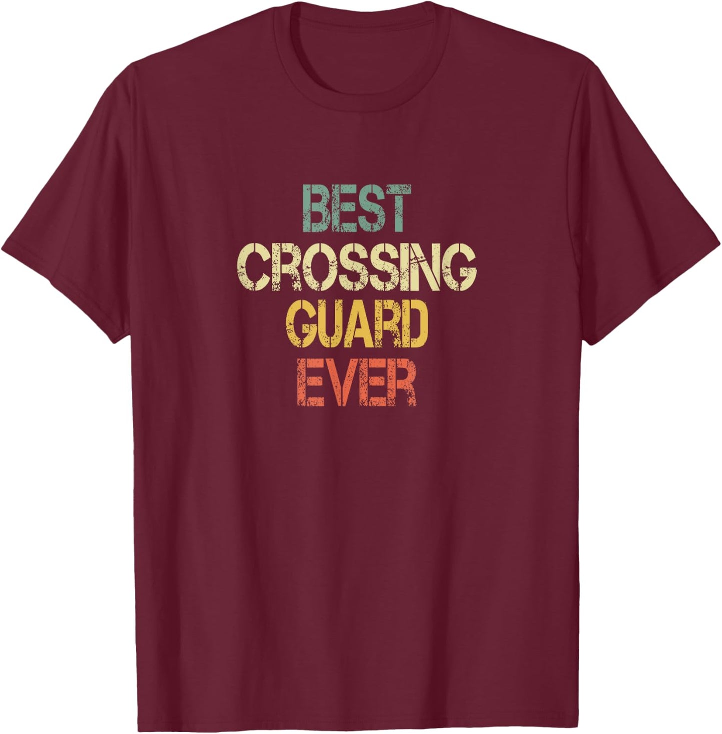 Retro Best Crossing Guard Ever Appreciation Honor School T-Shirt - T-Shirt | Maroon
