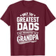 Greatest Dads Get Promoted To Grandpa Father's Day Grandpa T-Shirt - T-Shirt | Maroon