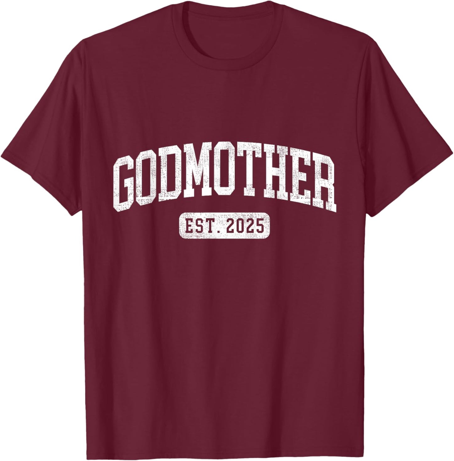 Godmother Est 2025 Promoted To Godmother Announcement T-Shirt - T-Shirt | Maroon