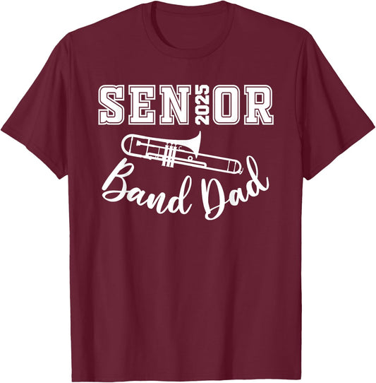 Senior Band Dad 2025 Marching Band Class Of 2025 Trombone T-Shirt - T-Shirt | Maroon