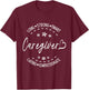 Happy Me Caregiver Loyal Strong Smart Caring Compassionate T-Shirt - T-Shirt | Maroon