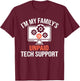 I'm My Family's Unpaid Tech Support Funny Computer Engineer T-Shirt - T-Shirt | Maroon