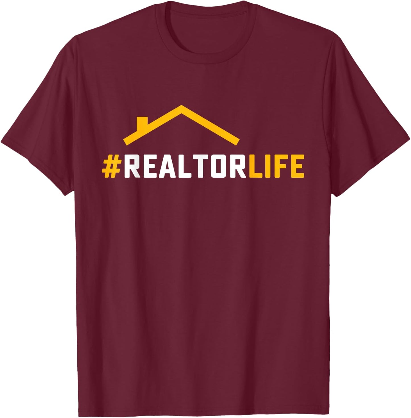 Hashtag Realtorlife House Property Broker Real Estate Agent T-Shirt - T-Shirt | Maroon