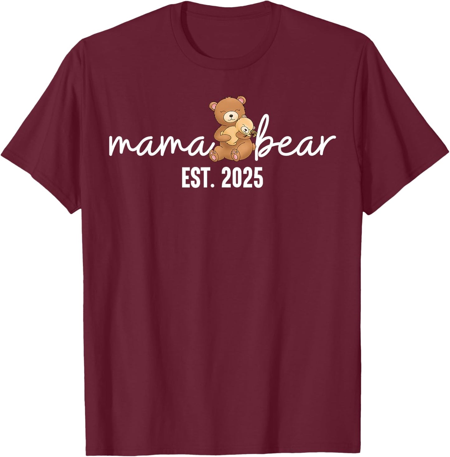 Mama Bear Est 2025 Mother's Day New Mom Pregnancy Reveal T-Shirt - T-Shirt | Maroon