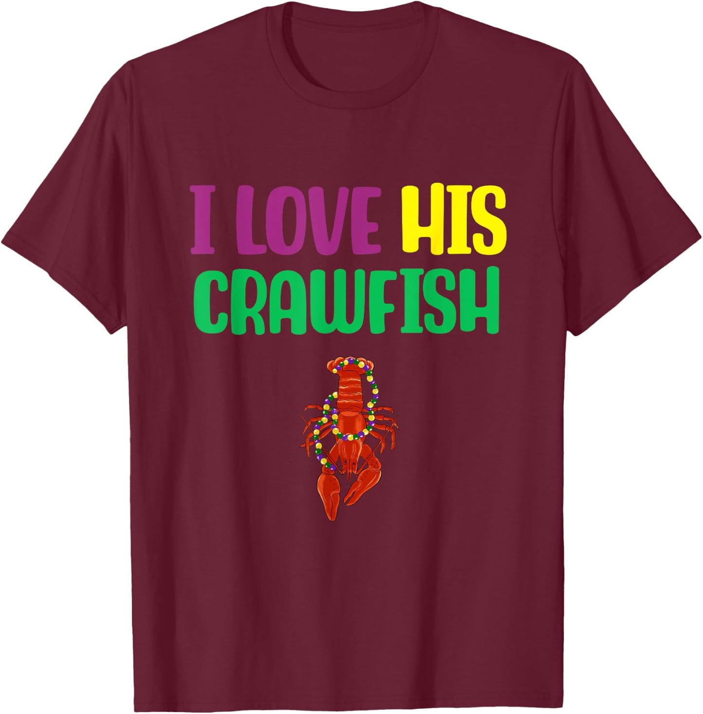 I Love His Crawfish Mardi Gras Matching Couple Girlfriend T-Shirt - T-Shirt | Maroon