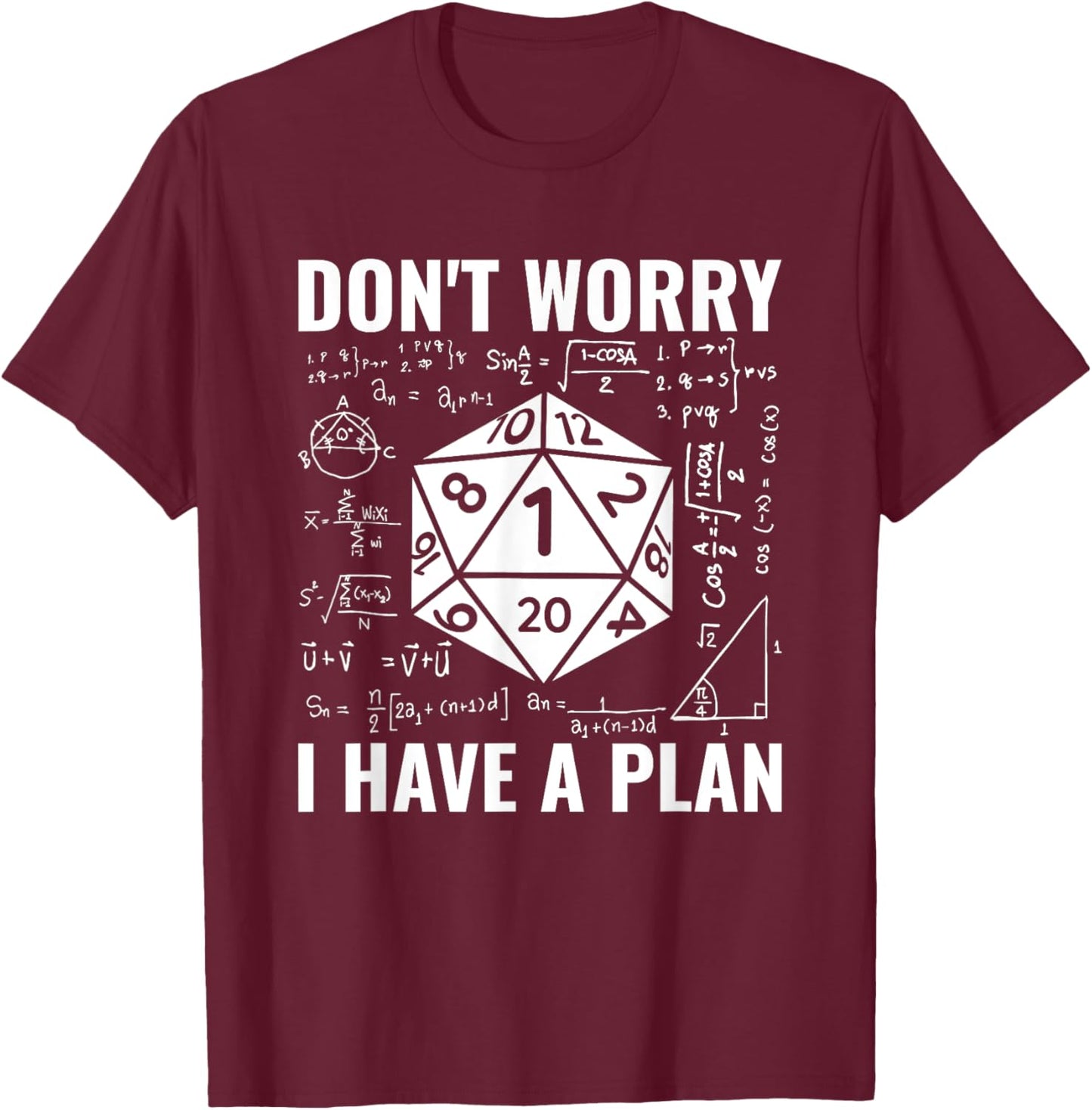 Don't Worry I Have A Plan Role Playing Tabletop RPG Gamer T-Shirt - T-Shirt | Maroon