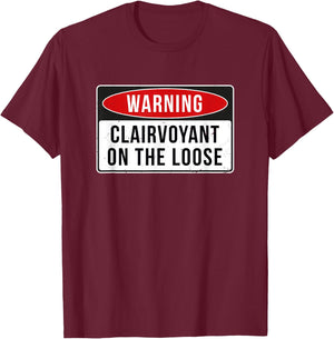 Warning Sign - Clairvoyant On The Loose Funny Job Quote T-Shirt - T-Shirt | Maroon
