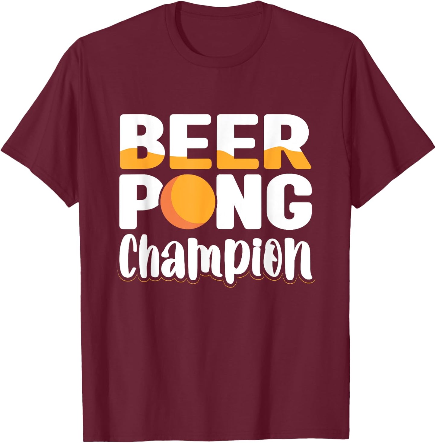 Beer Pong Champion Beer Ping Pong Beer Pong T-Shirt - T-Shirt | Maroon