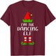 Matching Family Group I'm The Dancing Elf Christmas T-Shirt - T-Shirt | Maroon