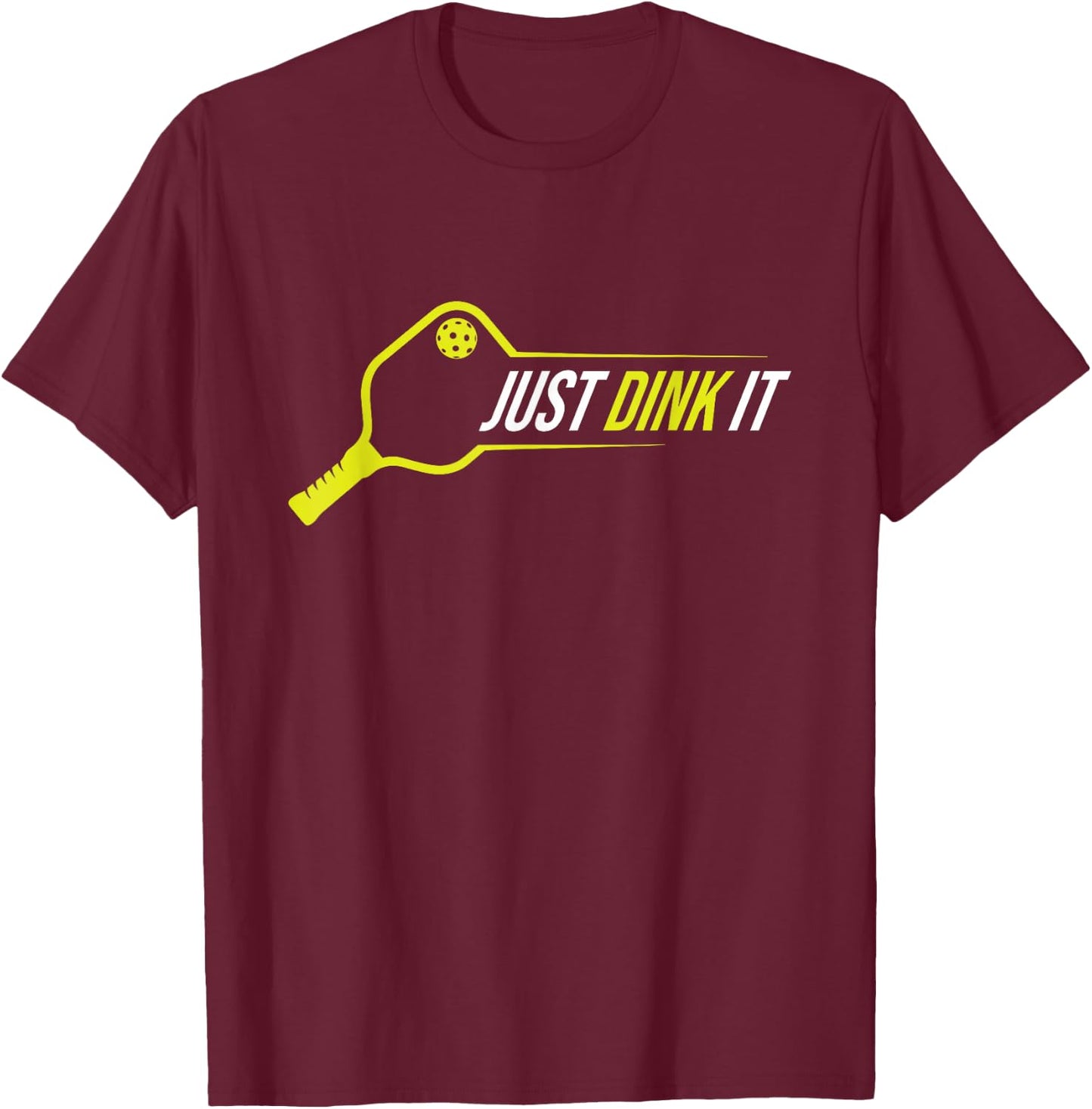 Pickleball Shirt, Funny Just Dink It Pickleball Men Women T-Shirt - T-Shirt | Maroon